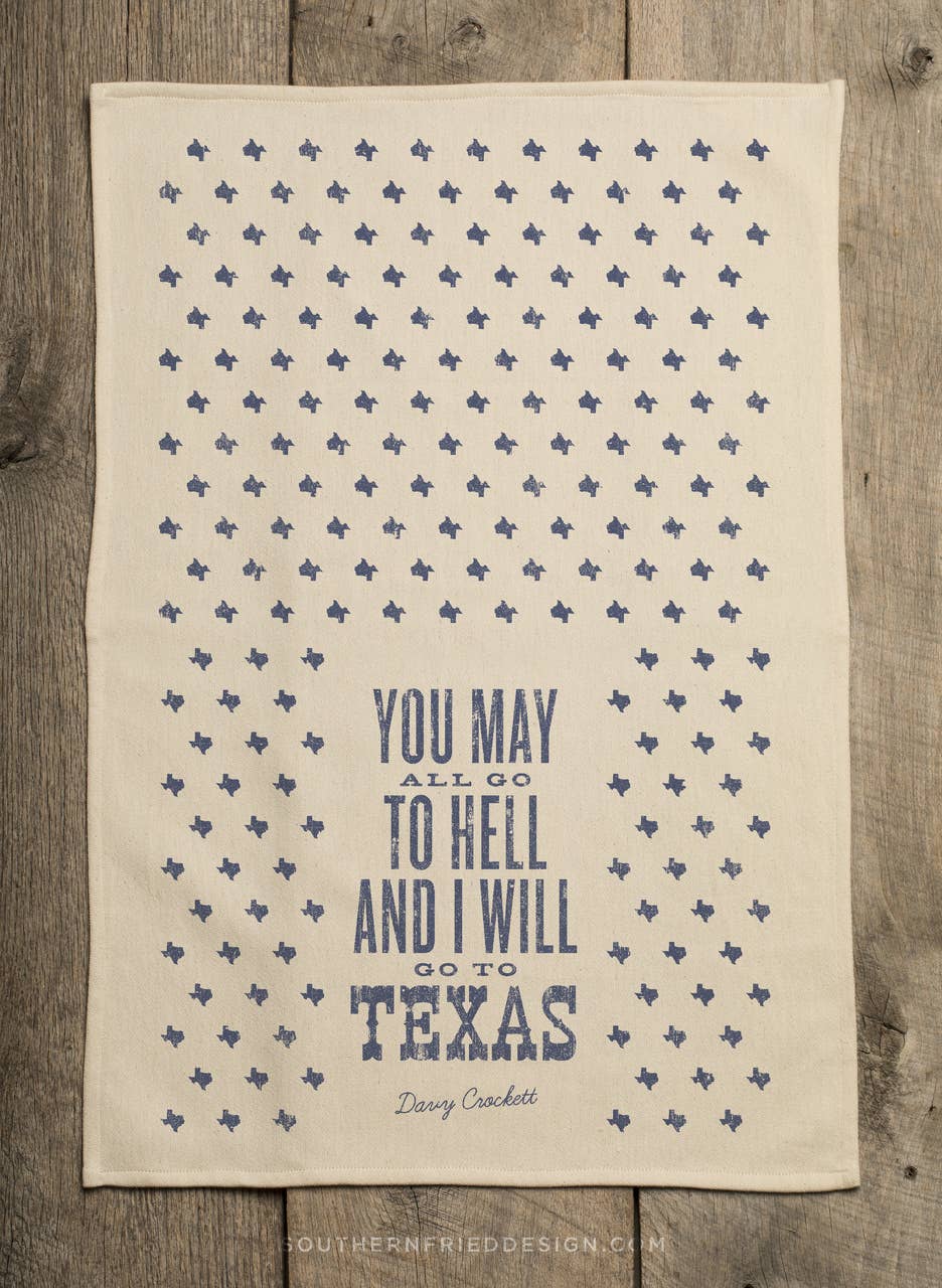 You May All Go to Hell... - Davy Crockett - Kitchen Towel
